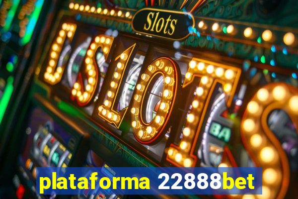 plataforma 22888bet